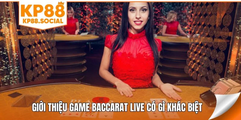 Giới thiệu game Baccarat Live có gì khác biệt