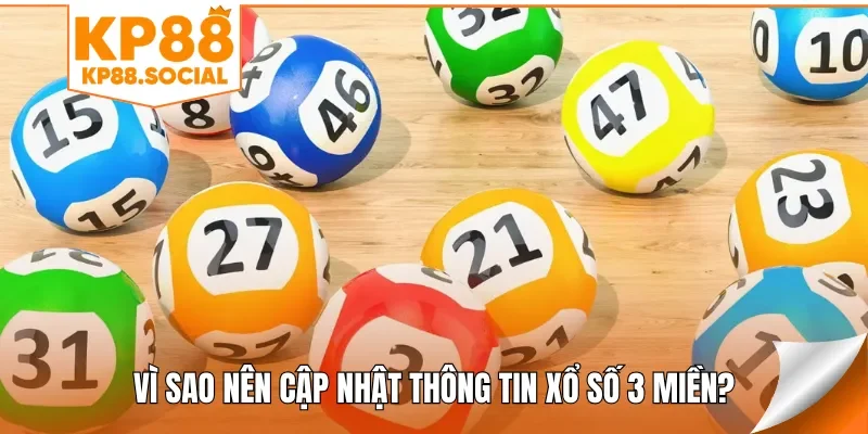 Vì sao nên cập nhật thông tin xổ số 3 miền?